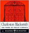 Title: Charleston Blacksmith: The Work of Philip Simmons / Edition 2, Author: John Michael Vlach