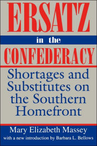 Title: Ersatz In The Confederacy, Author: Mary Elizabeth Massey