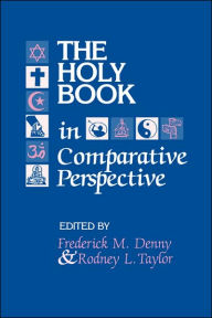 Title: The Holy Book in Comparative Perspective, Author: Frederick Denny