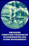 Title: Emerging Computer Techniques in Stormwater and Flood Management: Proceedings, Author: William James