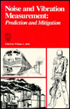 Title: Noise and Vibration Measurement: Prediction and Mitigation, Author: William A. Redl