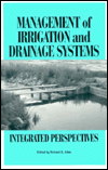 Title: Management of Irrigation and Drainage Systems: Integrated Perspectives, Author: Richard G. Allen