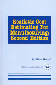 Title: Realistic Cost Estimating for Manufacturing / Edition 2, Author: William Winchell