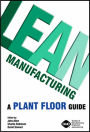 Lean Manufacturing: A Plant Floor Guide / Edition 1