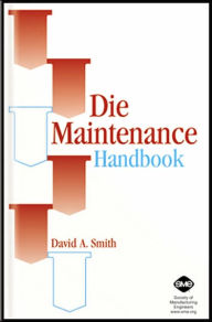 Title: Die Maintenance Handbook, Author: David A. Smith