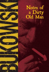Title: Notes of a Dirty Old Man, Author: Charles Bukowski