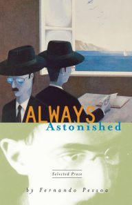 Title: Always Astonished, Author: Fernando Pessoa