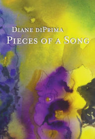 Title: Pieces of a Song: Selected Poems, Author: Diane di Prima