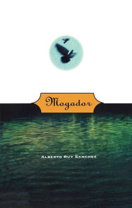 Title: Mogador: The Names of the Air, Author: Alberto Ruy Sánchez