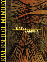 Title: Riverbed of Memory, Author: Daisy Zamora