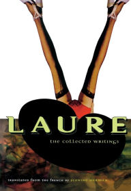 Title: Laure: The Collected Writings, Author: Laure (Colette) Peignot
