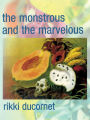 The Monstrous and the Marvelous