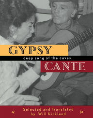 Title: Gypsy Cante: Deep Song of the Caves, Author: Will Kirkland