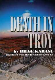 Title: Death In Troy, Author: Bilge Karasu