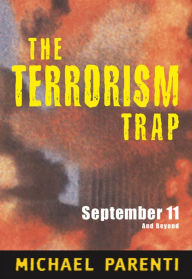 Title: The Terrorism Trap: September 11 and Beyond, Author: Michael Parenti