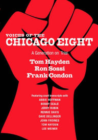 Title: Voices of the Chicago Eight: A Generation on Trial, Author: Frank Condon