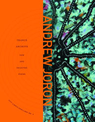 Title: Trance Archive: New and Selected Poems, Author: Andrew Joron