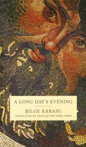 Title: A Long Day's Evening, Author: Bilge Karasu