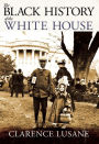 The Black History of the White House