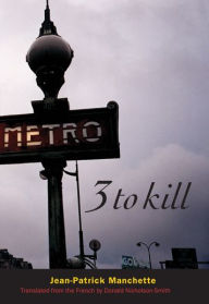 Title: Three To Kill, Author: Jean-Patrick Manchette