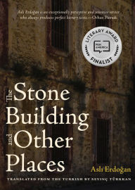 Title: The Stone Building and Other Places, Author: Asli Erdogan