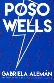 Title: Poso Wells, Author: Gabriela Alemán