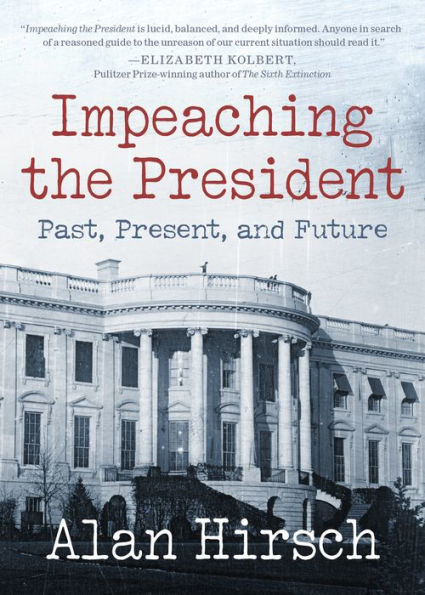 Impeaching the President: Past, Present, and Future