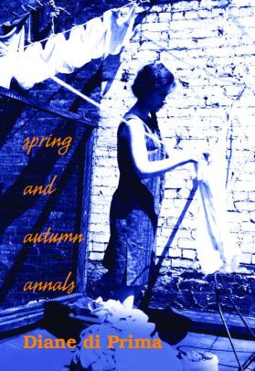 Spring And Autumn Annals By Diane Di Prima Paperback Barnes Le Spring And Autumn Annals