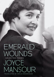 Free books download free books Emerald Wounds: Selected Poems by Joyce Mansour, Garrett Caples, Joyce Mansour, Garrett Caples 9780872869011 CHM (English Edition)