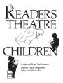 Readers Theatre for Children: Scripts and Script Development