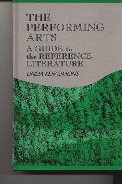 The Performing Arts: A Guide to the Reference Literature