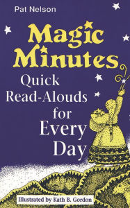 Title: Magic Minutes: Quick Read-Alouds for Every Day, Author: Pat Nelson