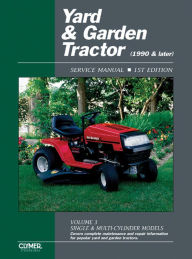 Title: Yard & Garden Tractor Service Manual- 1990 & Later, Vol. 3: Single & Multi-Cylinder Models (Clymer ProSeries) / Edition 1, Author: Penton Staff