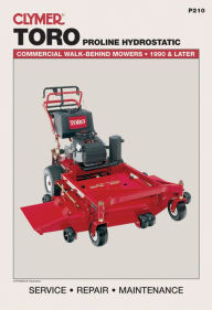 Title: Toro Proline Hydrostatic: Commercial Walk-Behind Mowers, 1990 & Later (Lawn Mower), Author: Penton Staff