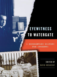 Title: Eyewitness to Watergate, Author: David Hosansky