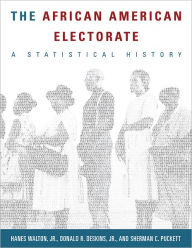 Title: The African American Electorate: A Statistical History / Edition 1, Author: Hanes Walton