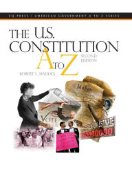 Title: The U.S. Constitution A to Z / Edition 2, Author: Robert L. Maddex