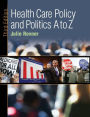 Health Care Policy and Politics A to Z / Edition 3