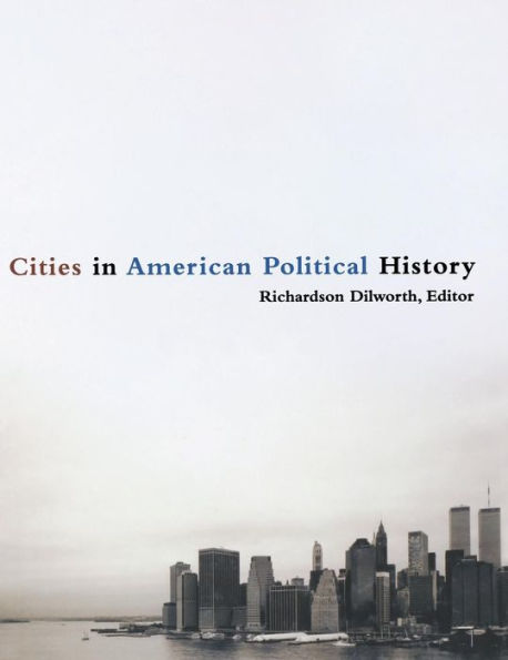 Cities in American Political History / Edition 1
