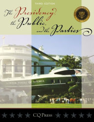 Title: The Presidency, the Public, and the Parties, Author: SAGE Publications
