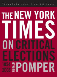 Title: The New York Times on Critical Elections / Edition 1, Author: Gerald M. Pomper