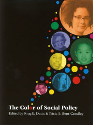 Title: The Color of Social Policy (Advancing Social Work Education) / Edition 1, Author: King E. Davis & Tricia B. Bent-Goodley