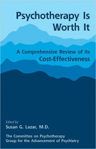 Title: Psychotherapy Is Worth It: A Comprehensive Review of Its Cost-Effectiveness, Author: Group for the Advancement of Psychiatry