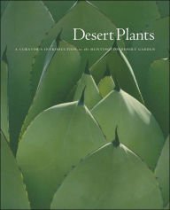 Title: Desert Plants: A Curator's Introduction to the Huntington Desert Garden, Author: Gary Lyons