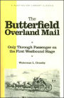 The Butterfield Overland Mail: Only Through Passenger on the First Westbound Stage