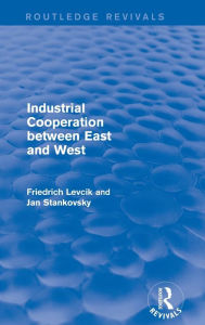 Title: Industrial Cooperation between East and West, Author: Friedrich Levcik