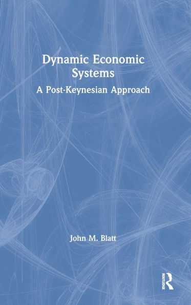 Dynamic Economic Systems: A Post Keynesian Approach
