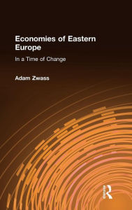 Title: Economies of Eastern Europe in a Time of Change / Edition 1, Author: Adam Zwass