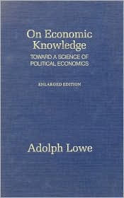 Title: On Economic Knowledge, Author: Adolph Lowe