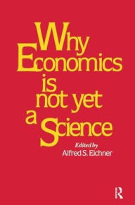 Title: Why Economics is Not Yet a Science, Author: Alfred S. Eicher